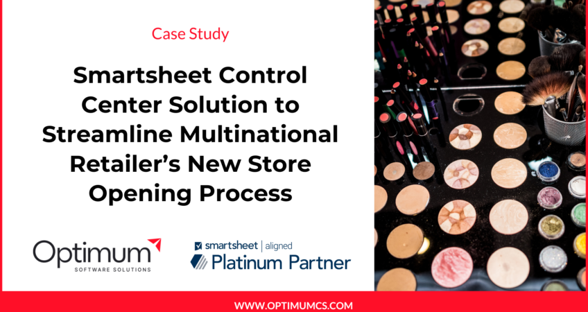 A multinational retailer enlisted Optimum to implement a Smartsheet Control Center solution to streamline their process for opening new stores and tracking associated issues