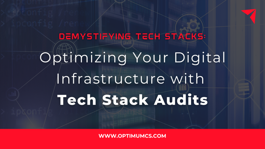 Demystifying Tech Stacks: Optimizing Your Digital Infrastructure with Tech Stack Audits
