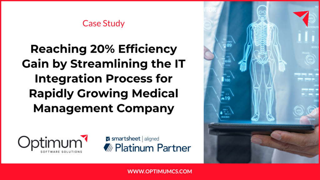 Reaching 20% Efficiency Gain by Streamlining the IT Integration Process for Rapidly Growing Medical Management Company