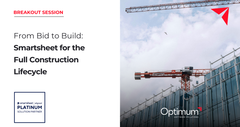 ENGAGE Breakout Session From Bid to Build Smartsheet for the Full Construction Lifecycle Optimum (1)