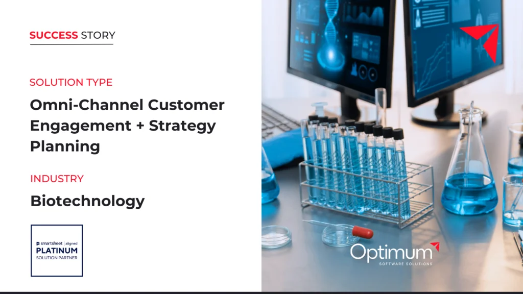Global Biotechnology Firm Developed an Omni-channel Customer Engagement Planning Solution in Smartsheet